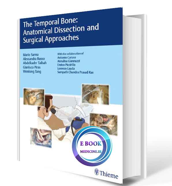 دانلود کتاب The Temporal Bone: Anatomical Dissection and Surgical Approaches2018(ORIGINAL PDF)